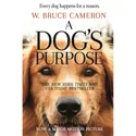 A Dog's Purpose by W. Bruce Cameron