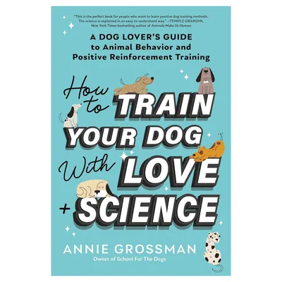 How to Train Your Dog with Love + Science