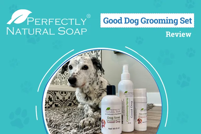 Perfectly Natural Soap's Good Dog Grooming Starter Set Review 2026: The Perfect Way to Clean your Dog