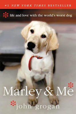 Marley &amp; Me by John Grogan