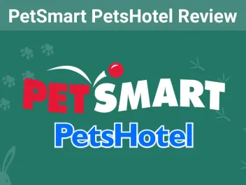 PetSmart PetsHotel Review: Services, Prices, User Ratings & FAQ (2026 Update)