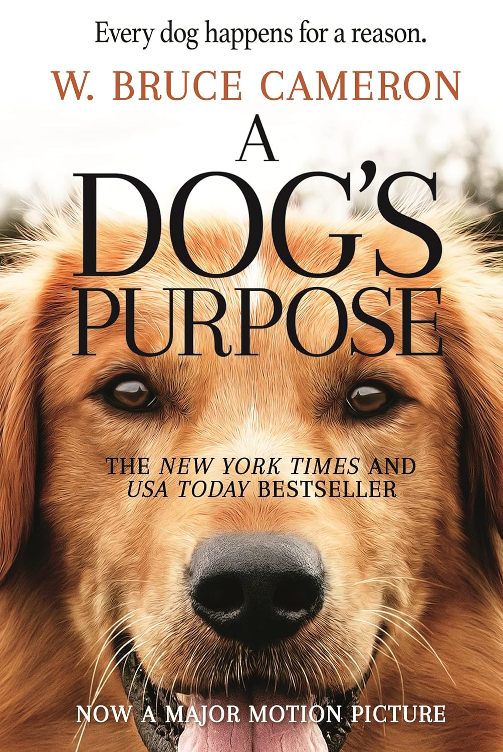 A Dog's Purpose by W. Bruce Cameron