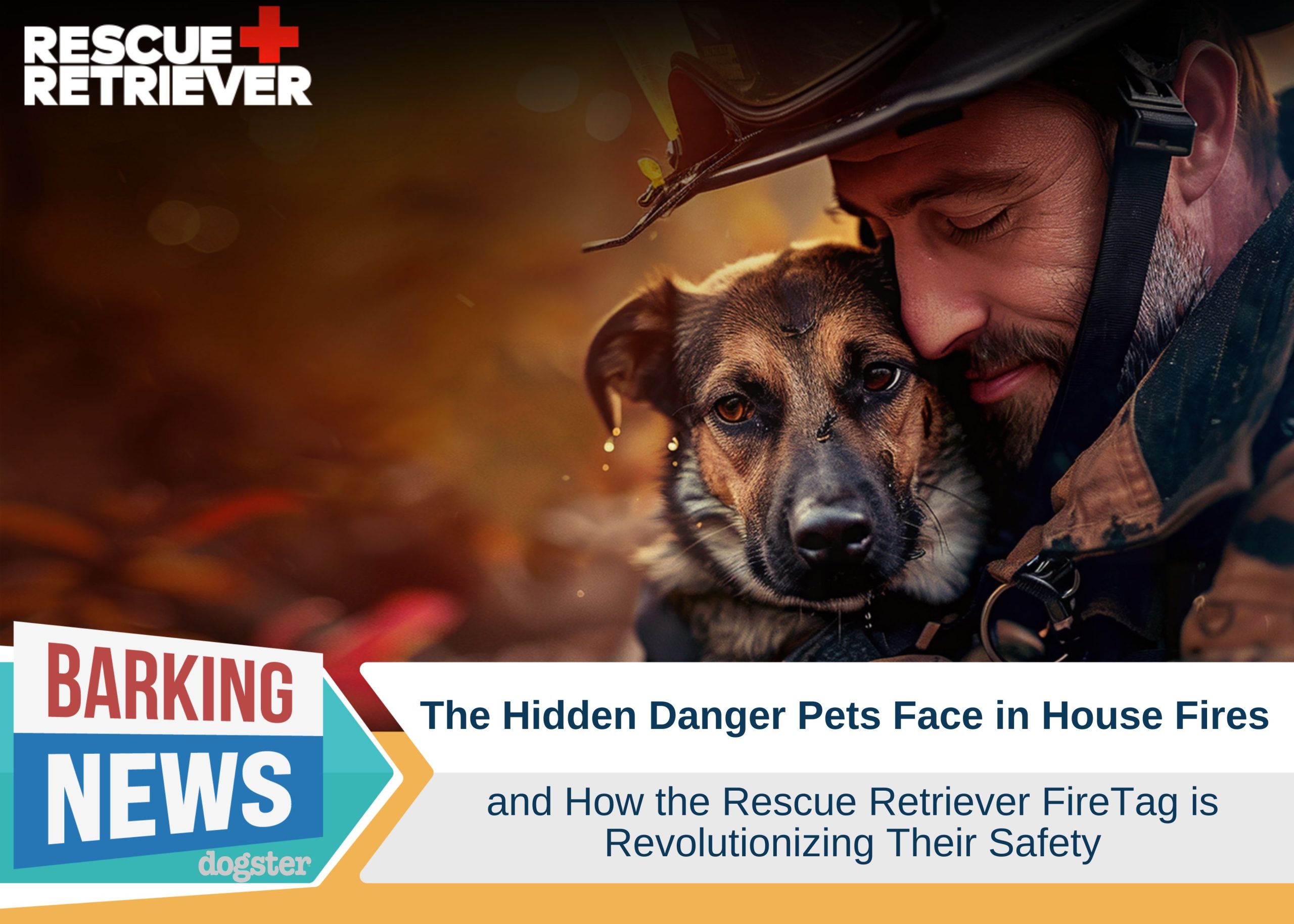 The Hidden Danger Pets Face in House Fires and How the Rescue Retriever FireTag is Revolutionizing Their Safety